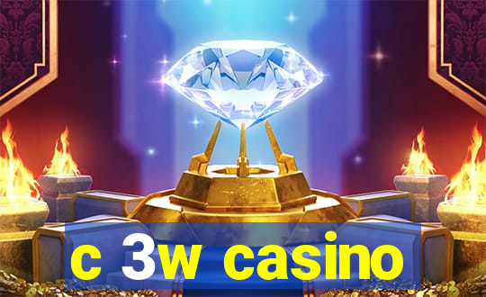 c 3w casino